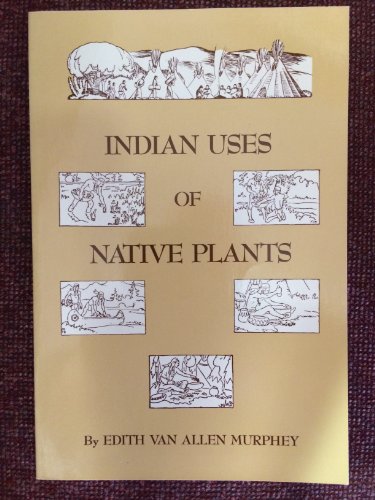 Beispielbild fr Indian Uses of Native Plants zum Verkauf von The Book Shelf