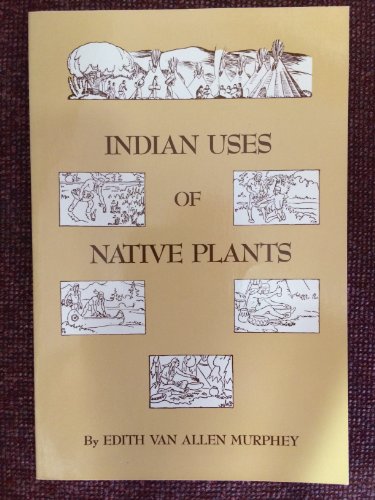 Stock image for Indian Uses of Native Plants for sale by ThriftBooks-Atlanta
