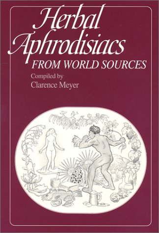 Beispielbild fr Herbal Aphrodisiacs from World Sources zum Verkauf von HPB-Red