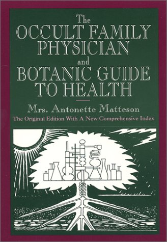 Stock image for The Occult Family Physician and Botanic Guide to Health for sale by ThriftBooks-Dallas