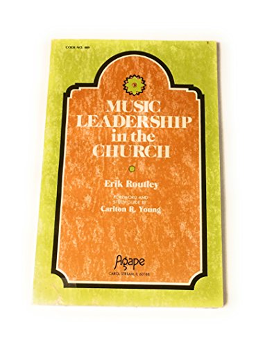Music Leadership in the Church (9780916642242) by Routley, Erik; Young, Carlton R.