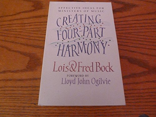 Stock image for Creating Four-Part Harmony: Effective Ideas for Ministers of Music for sale by ThriftBooks-Atlanta