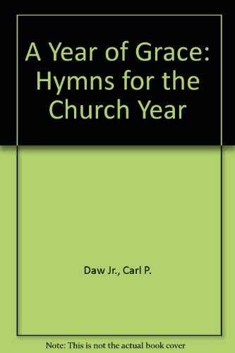 Beispielbild fr A Year of Grace: Hymns for the Church Year zum Verkauf von Wonder Book