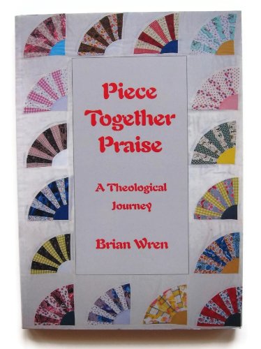 Imagen de archivo de Piece Together Praise: A Theological Journey Poems and Collected Hymns Thematically Arranged a la venta por Streamside Books