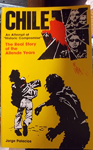 Imagen de archivo de Chile: An attempt at historic compromise : the real story of the Allende years a la venta por ThriftBooks-Atlanta