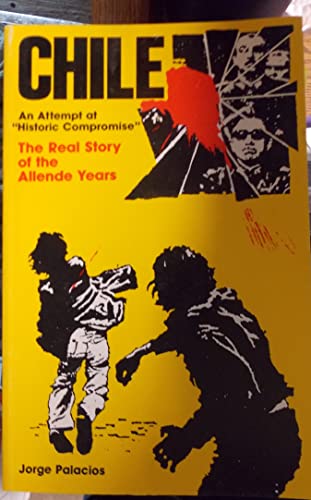 Stock image for Chile: An attempt at historic compromise : the real story of the Allende years for sale by ThriftBooks-Atlanta