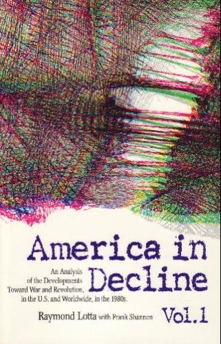 Stock image for America in Decline: An Analysis of the Developments Towards War and Revolution, in the U.S. and Worldwide, in the 1980s for sale by Wonder Book