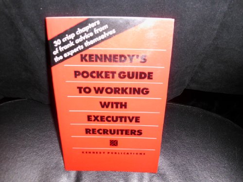 Beispielbild fr Kennedy's Pocket Guide to Working With Executive Recruiters zum Verkauf von Half Price Books Inc.