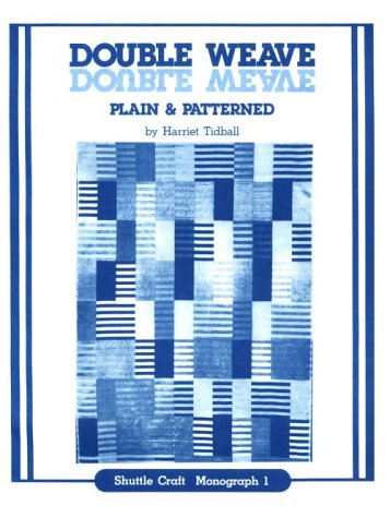 Imagen de archivo de Doubleweave Plain and Patterned - Shuttle Craft Monograph One a la venta por Nealsbooks