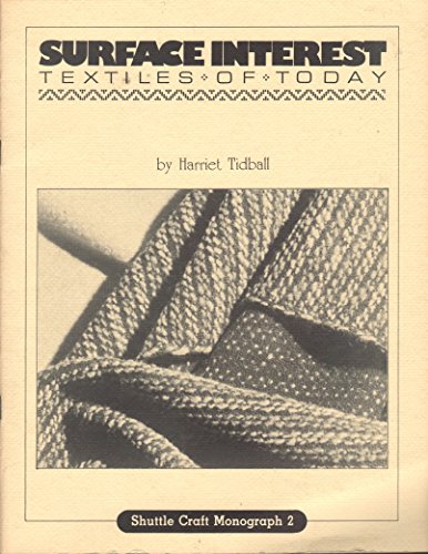 Surface Interest: Textiles of Today (Shuttle Craft Guild Monograph, No 2) (9780916658021) by Tidball, Harriet