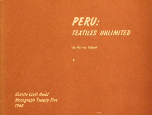 Peru: Textiles Unlimited (9780916658250) by Tidball, Harriet