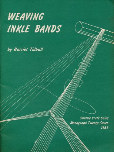 Weaving Inkle Bands (9780916658274) by Harriet Tidball