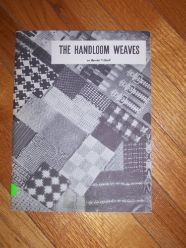 Imagen de archivo de The Handloom Weaves: An Analysis and Classification of the 55 Most Important Harness Controlled Weaves For The Handloom (Shuttle Craft Guild Monograph, No 33) a la venta por BookScene