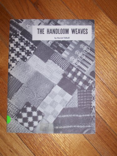 Stock image for The Handloom Weaves: An Analysis and Classification of the 55 Most Important Harness Controlled Weaves For The Handloom (Shuttle Craft Guild Monograph, No 33) for sale by BookScene