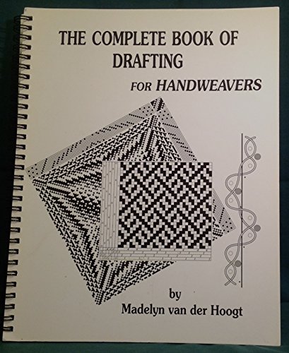 9780916658519: The Complete Book of Drafting for Handweavers