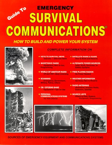 Stock image for Guide to Emergency Survival Communications: How to Build and Power Your System for sale by HPB-Ruby
