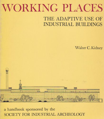 Beispielbild fr Working Places: The Adaptive Use of Industrial Buildings zum Verkauf von The Unskoolbookshop