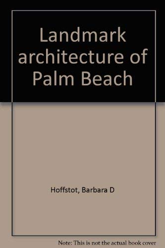 Beispielbild fr Landmark Architecture of Palm Beach zum Verkauf von Harbor Books LLC