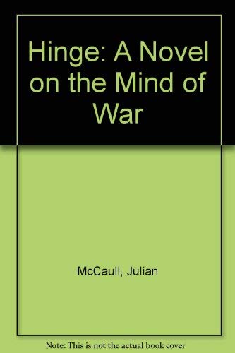 Stock image for The Hinge A Novel on the Mind of War for sale by Willis Monie-Books, ABAA