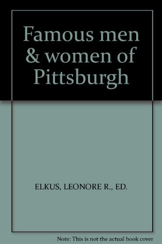 Beispielbild fr Famous Men and Women of Pittsburgh : Based on a Series of Bicentennial Lectures zum Verkauf von Better World Books