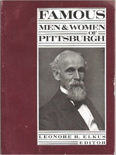 Stock image for Famous Men and Women of Pittsburgh : Based on a Series of Bicentennial Lectures for sale by Better World Books