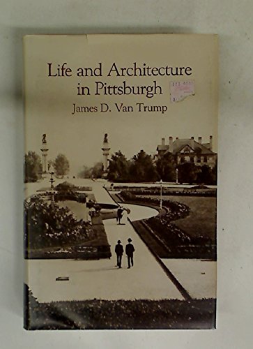 Beispielbild fr Life and Architecture in Pittsburgh zum Verkauf von Old Line Books