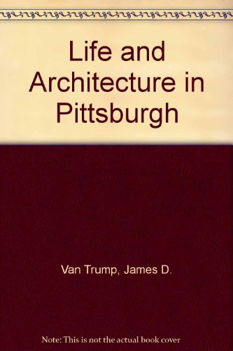 Stock image for Life and Architecture in Pittsburgh for sale by Jerry Merkel