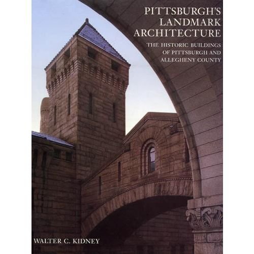 Beispielbild fr Pittsburgh's Landmark Architecture: The Historic Buildings of Pittsburgh and Allegheny County zum Verkauf von Windy City Books