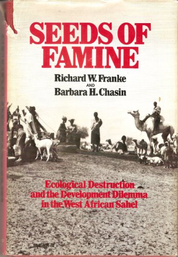 Beispielbild fr Seeds of Famine: Ecological Destruction and the Development Dilemma in the West African Sahel (Landmark studies) zum Verkauf von Wonder Book
