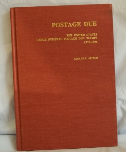 9780916675035: Postage due: The United States large numeral postage due stamps, 1879-1894