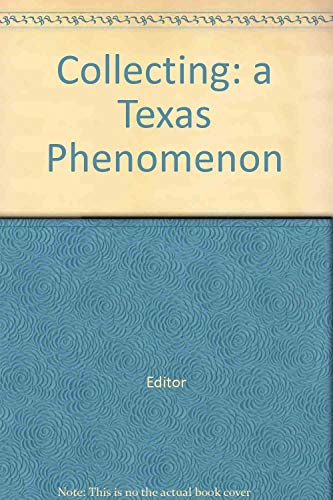 Imagen de archivo de Collecting: A Texas phenomenon a la venta por Half Price Books Inc.