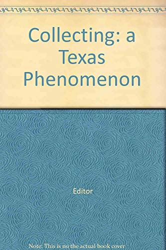 Stock image for Collecting: A Texas phenomenon for sale by Half Price Books Inc.