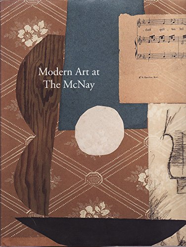 Imagen de archivo de Modern Art at The McNay: A Brief History and Pictorial Survey of the Collection Marion Koogler McNay Art Museum a la venta por Particular Things