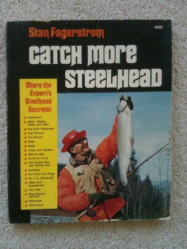 Imagen de archivo de Catch More Steelhead a la venta por ThriftBooks-Dallas