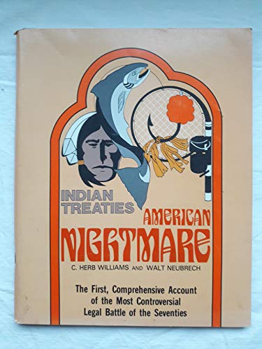 Stock image for Indian Treaties, American Nightmare: The First, Comprehensive Account of the Most Controversial Legal Battle of the Seventies for sale by Lowry's Books