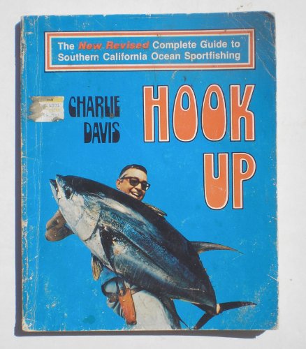 Imagen de archivo de Hook up: A complete guide to southern California ocean sportfishing a la venta por SecondSale