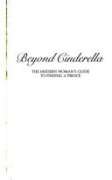 Imagen de archivo de Beyond Cinderella : The Modern Woman's Guide to Finding a Prince a la venta por Better World Books: West