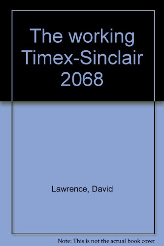 The working Timex-Sinclair 2068 (9780916688660) by Lawrence, David