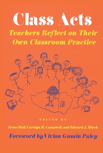 Beispielbild fr Class Acts : Teachers Reflect on Their Own Classroom Practice zum Verkauf von Better World Books