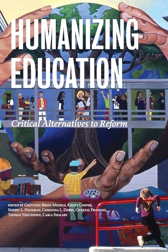 Imagen de archivo de Humanizing Education: Critical Alternatives to Reform (HER Reprint Series) a la venta por gwdetroit