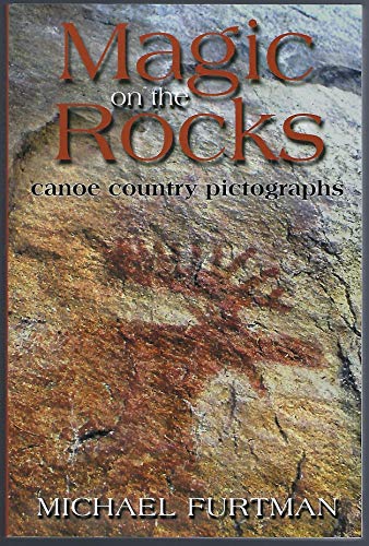 Stock image for Magic on the Rocks : Canoe Country Pictographs for sale by Orphans Treasure Box