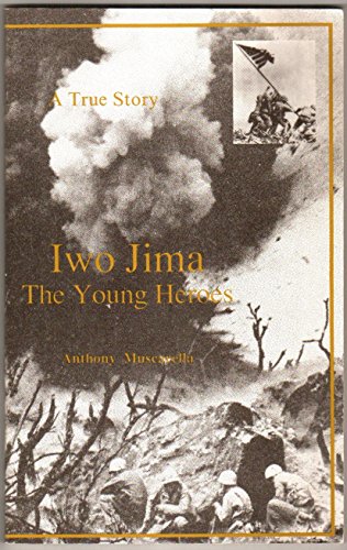 Beispielbild fr Iwo Jima - The Young Heroes zum Verkauf von Wonder Book