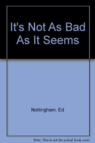 Stock image for It's Not As Bad As It Seems for sale by Better World Books