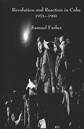 Revolution and Reaction in Cuba: 1933-1960 (9780916695149) by Farber, Samuel