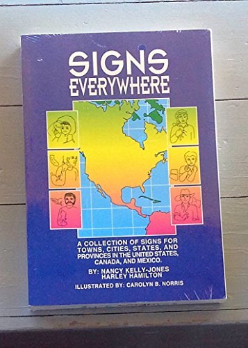 Stock image for Signs Everywhere: A Collection of Signs for Towns, Cities, States, and Provinces in the United States, Canada, and Mexico for sale by Once Upon A Time Books