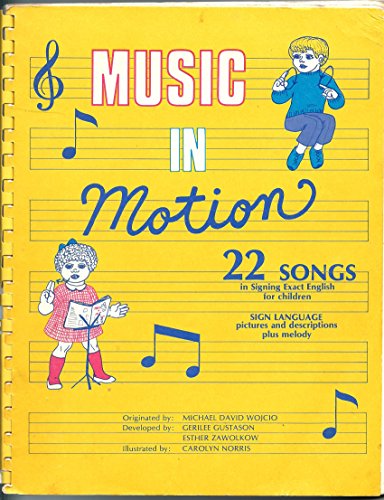 9780916708078: Music in Motion: Twenty-Two Songs in Signing Exact English for Children