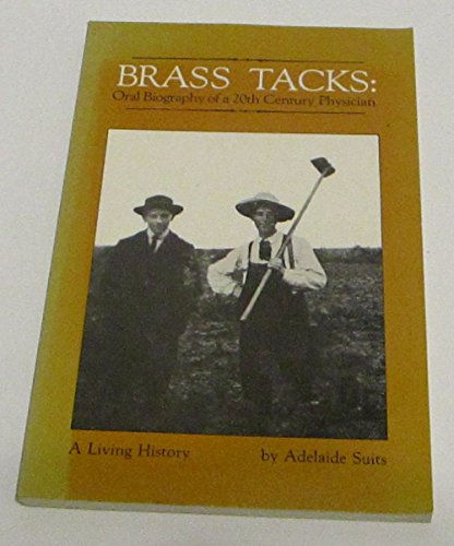 Beispielbild fr Brass tacks: Oral biography of a 20th century physician (Living history series) zum Verkauf von Wonder Book