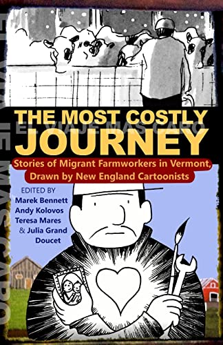 Stock image for The Most Costly Journey: Stories of Migrant Farmworkers in Vermont Drawn by New England Cartoonists (English and Spanish Edition) for sale by BooksRun