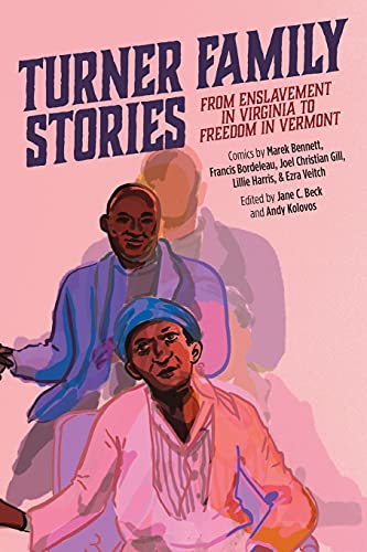 Beispielbild fr Turner Family Stories: From Enslavement in Virginia to Freedom in Vermont zum Verkauf von ThriftBooks-Atlanta