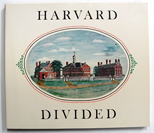 9780916724054: Harvard divided: An exhibition held at the Fogg Art Museum, Harvard University, Cambridge, Massachusetts, June 3 through October 10, 1976 :[catalogue]